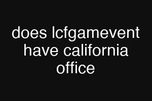 does lcfgamevent have california office