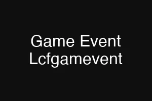 Game Event Lcfgamevent