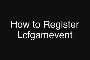 How to Register Lcfgamevent