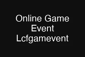 Online Game Event Lcfgamevent